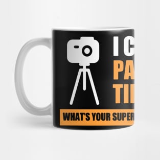 I can pause time Photograpy funny gift Mug